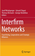 Interfirm Networks: Franchising, Cooperatives and Strategic Alliances