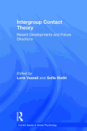Intergroup Contact Theory: Recent Developments and Future Directions