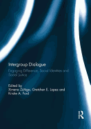 Intergroup Dialogue: Engaging Difference, Social Identities and Social Justice