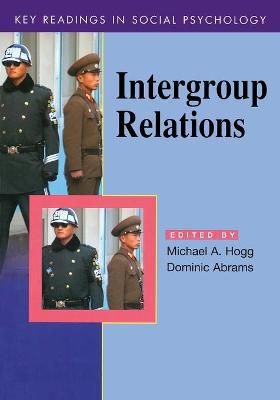 Intergroup Relations: Key Readings - Hogg, Michael A, Dr. (Editor), and Abrams, Dominic (Editor)