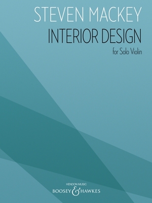 Interior Design: Solo Violin - Mackey, Steven (Composer)
