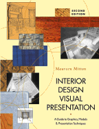 Interior Design Visual Presentation: A Guide to Graphics, Models, and Presentation Techniques