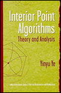 Interior Point Algorithms: Theory and Analysis