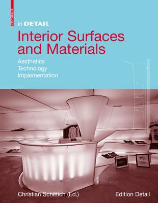 Interior Surfaces and Materials: Aesthetics, Technology, Implementation - Schittich, Christian (Editor)