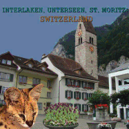 Interlaken, Unterseen, St. Moritz: Switzerland