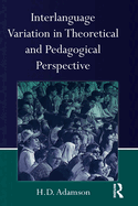 Interlanguage Variation in Theoretical and Pedagogical Perspective
