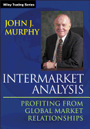Intermarket Analysis: Profiting from Global Market Relationships