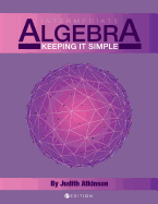 Intermediate Algebra: Keeping It Simple