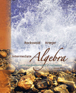 Intermediate Algebra with Applications and Visualization
