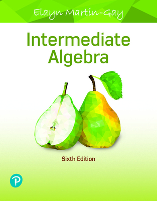 Intermediate Algebra - Martin-Gay, Elayn