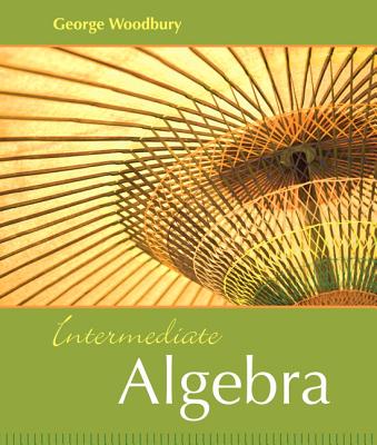 Intermediate Algebra - Woodbury, George