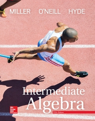 Intermediate Algebra - Miller, Julie, and O'Neill, Molly, and Hyde, Nancy