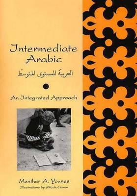 Intermediate Arabic: An Integrated Approach - Younes, Munther A