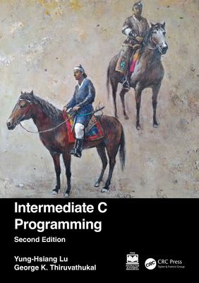Intermediate C Programming - Lu, Yung-Hsiang, and Thiruvathukal, George K