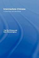 Intermediate Chinese: A Grammar and Workbook