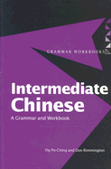 Intermediate Chinese: A Grammar and Workbook