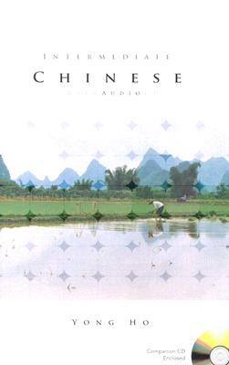 Intermediate Chinese with Audio CD - Ho, Yong