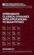Intermediate Classical Dynamics with Applications to Beam Physics