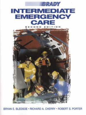 Intermediate Emergency Care - Porter, Robert, and Bledsoe, Bryan E, and Cherry, Richard A, Ms.