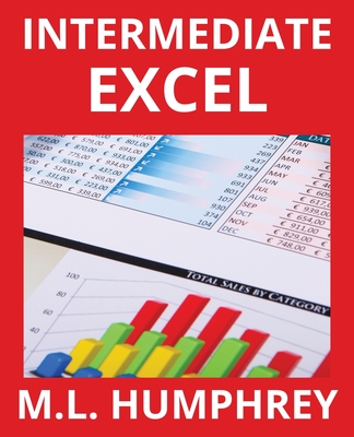 Intermediate Excel - Humphrey, M L