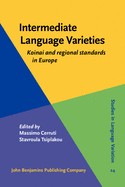 Intermediate Language Varieties: Koinai and Regional Standards in Europe