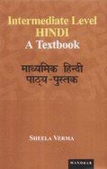 Intermediate Level Hindi: A Textbook