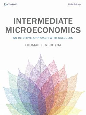 Intermediate Microeconomics: An Intuitive Approach with Calculus - Nechyba, Thomas