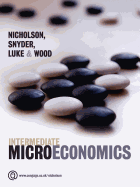 Intermediate Microeconomics B&W - Nicholson, Walter, and Snyder, Christopher, and Luke, Peter