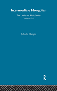 Intermediate Mongolian: A Textbook for Modern Mongolian