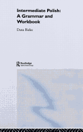 Intermediate Polish: A Grammar and Workbook