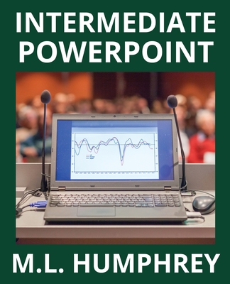 Intermediate PowerPoint - Humphrey, M L