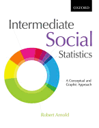 Intermediate Social Statistics: A Conceptual and Graphic Approach
