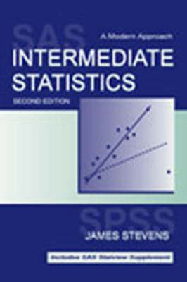 Intermediate Statistics: A Modern Approach, Third Edition - Pituch, Keenan A, and Whittaker, Tiffany A, and Stevens, James P