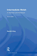 Intermediate Welsh: A Grammar and Workbook