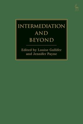 Intermediation and Beyond - Gullifer, Louise (Editor), and Payne, Jennifer (Editor)