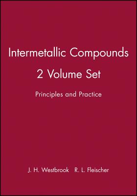 Intermetallic Compounds, 2 Volume Set: Principles and Practice - Westbrook, J H (Editor), and Fleischer, R L (Editor)