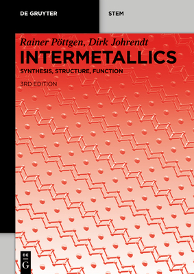 Intermetallics: Synthesis, Structure, Function - P�ttgen, Rainer, and Johrendt, Dirk
