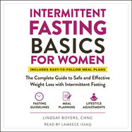Intermittent Fasting Basics for Women: The Complete Guide to Safe and Effective Weight Loss with Intermittent Fasting