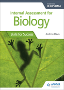 Internal Assessment for Biology for the IB Diploma: Hodder Education Group