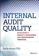 Internal Audit Quality: Developing a Quality Assurance and Improvement Program