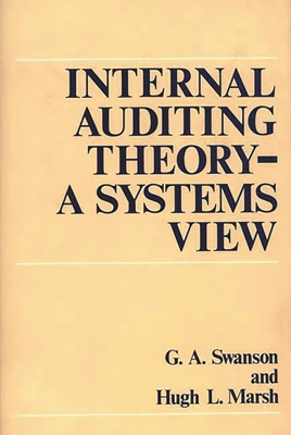 Internal Auditing Theory--A Systems View - Marsh, Hugh, and Swanson, G a