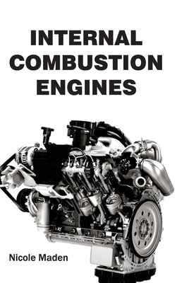 Internal Combustion Engines - Maden, Nicole (Editor)