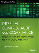 Internal Control Audit and Compliance: Documentation and Testing Under the New Coso Framework