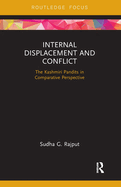 Internal Displacement and Conflict: The Kashmiri Pandits in Comparative Perspective