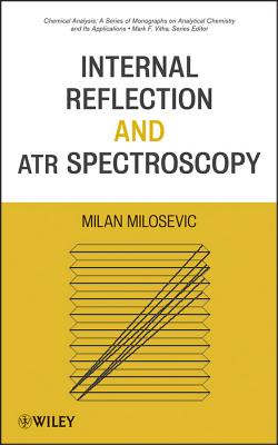 Internal Reflection and ATR Spectroscopy - Milosevic, Milan