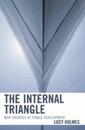 Internal Triangle: New Theories of Female Development