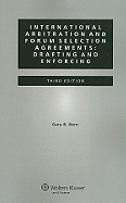 International Arbitration and Forum Selection Agreements: Drafting and Enforcing