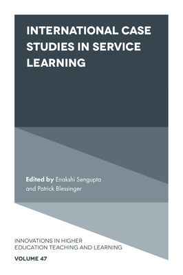 International Case Studies in Service Learning - SenGupta, Enakshi (Editor), and Blessinger, Patrick (Editor)