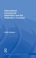 International Commercial Arbitration and the Arbitrator's Contract