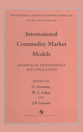 International Commodity Market Models: Advances in Methodology and Applications